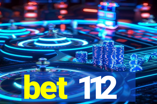 bet 112